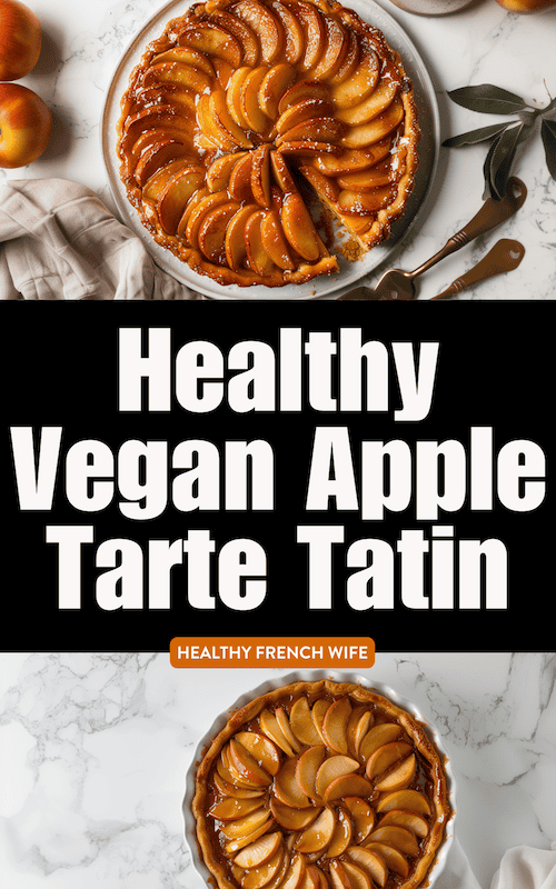 French baking - Vegan Apple Tarte Tatin Recipe