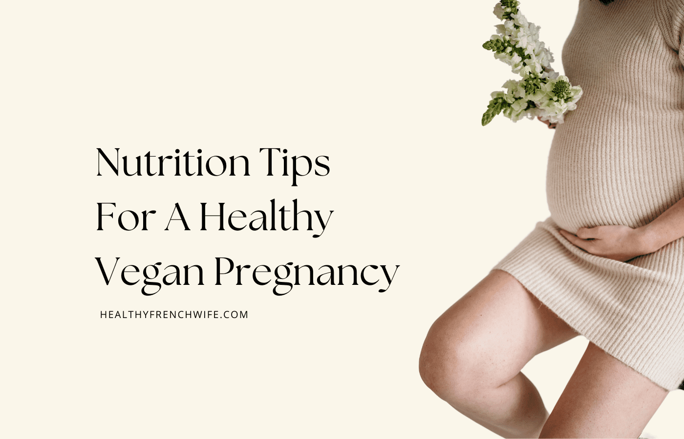 Nutrition Tips For A Healthy Vegan Pregnancy_