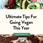 Ultimate Tips For Going Vegan This Year