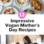 Impressive Vegan Mother's Day Recipes To Make Mom Feel Special and Loved