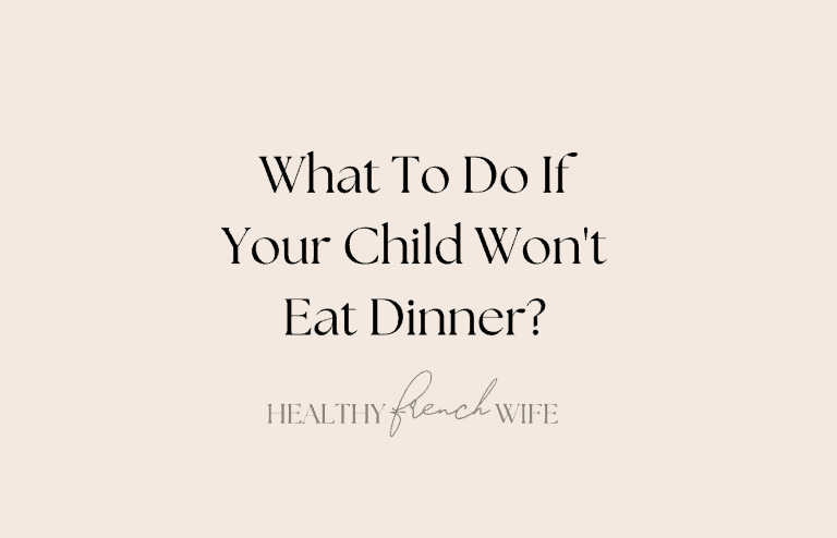 What To Do If Your Child Won't Eat Dinner