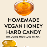 vegan honey in a bowl showing you how to make Homemade Hard Honey Candy To Soothe Your Sore Throat