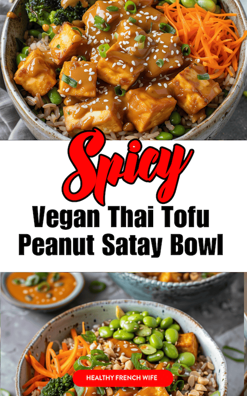 Spicy Vegan Thai Satay Bowl Recipe You Have To Try