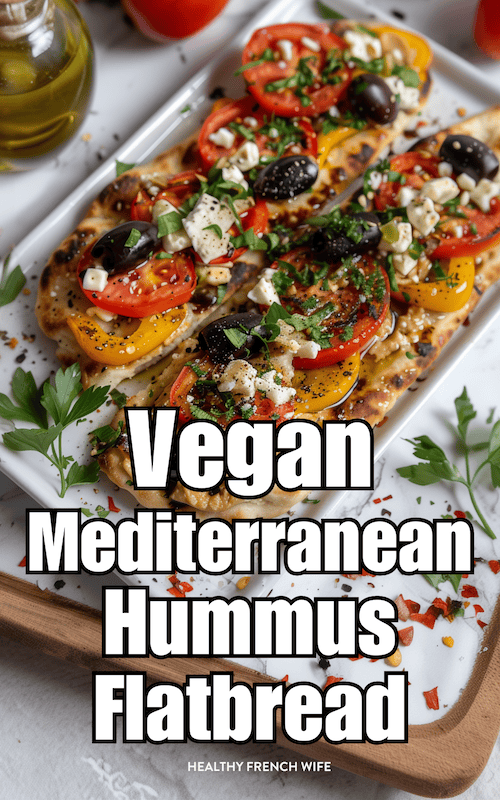 Sensational Mediterranean Hummus Flatbread: Vegan!