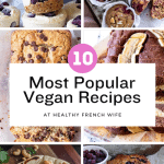 Discover The most popular vegan recipes at Healthy French Wife