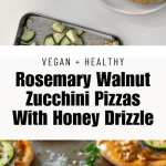 Amazing Rosemary Walnut Zucchini Pizzas with Vegan Honey Drizzle